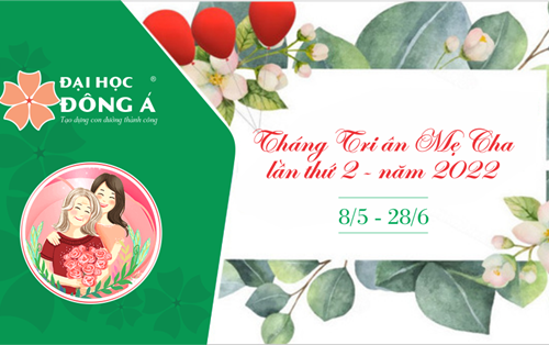 Đại học Đông Á: Tháng Tri ân Mẹ Cha lần 2 - năm 2022